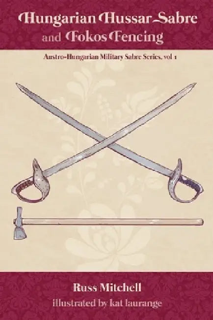 Hungarian Hussar Sabre and Fokos Fencing by Kat Laurange