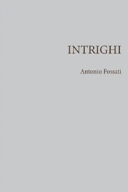 Intrighi by Fossati, Antonio