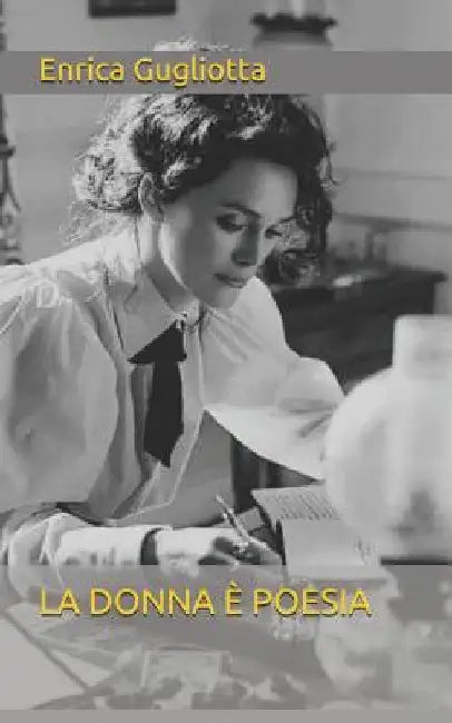 La Donna È Poesia by Gugliotta, Enrica