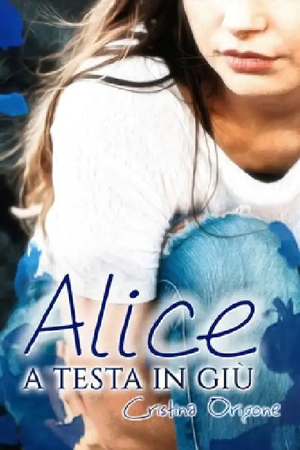 Alice a testa in giù by Monterisi, Antonella