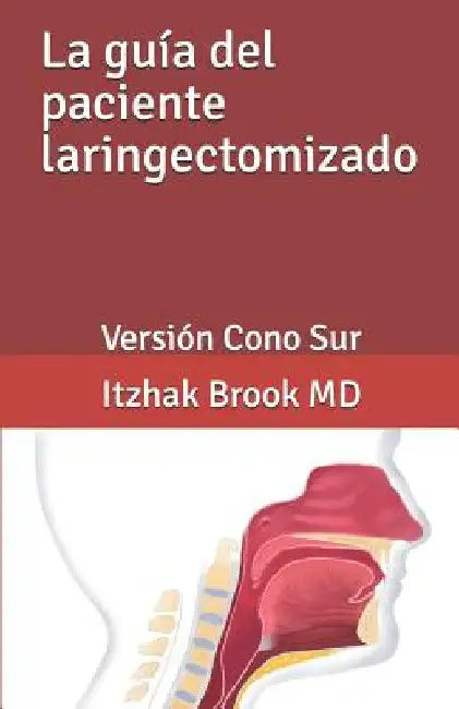 La guía del paciente laringectomizado: Versión Cono Sur by Sanabria, Alvaro