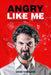 Angry Like Me: 7 Ways To Beat Your Anger Habit... Not Your Neighbor by David Haviland