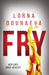 Fry by Lorna Dounaeva