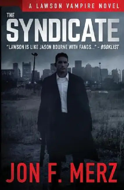 The Syndicate: A Supernatural Espionage Urban Fantasy Series by Jon F. Merz