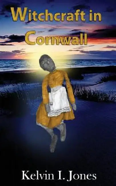 Witchcraft in Cornwall by Kelvin I. Jones