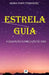 Estrela Guia: A Educação como Lição de Vida by Fernandez, Maria Ivany