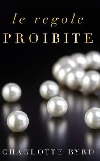 Le regole proibite by Byrd, Charlotte