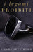 I legami proibiti by Byrd, Charlotte