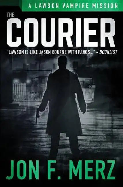 The Courier: A Supernatural Espionage Urban Fantasy Series by Jon F. Merz