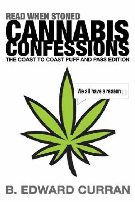 Read When Stoned: Why do I smoke cannabis? by B. Edward Curran