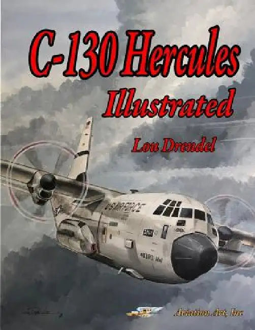 C-130 Hercules Illustrated by Lou Drendel