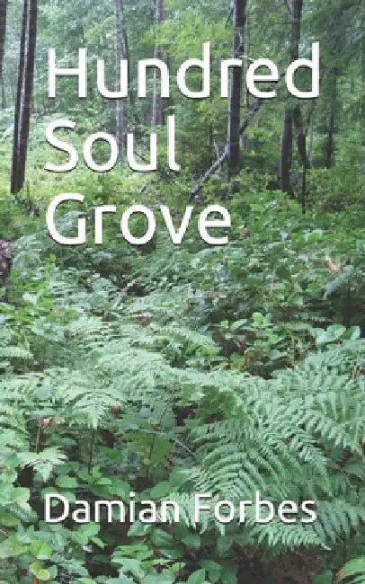 Hundred Soul Grove by Forbes, Damian