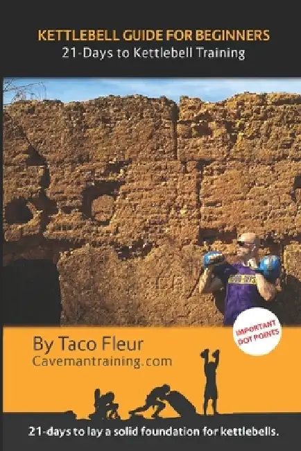 Kettlebell Guide for Beginners: 21-Days to Kettlebell Training by Taco Fleur