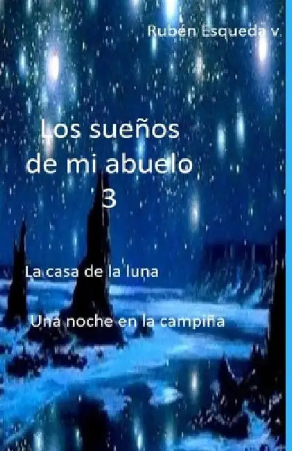 Los Sueños de Mi Abuelo 3 by Esqueda Vazquez, Ruben