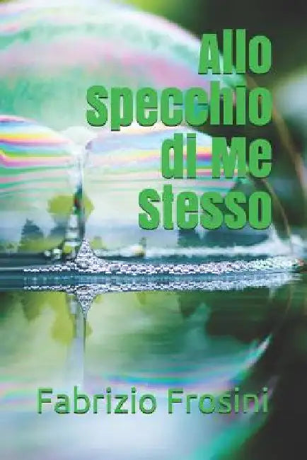 Allo Specchio di Me Stesso by Frosini, Fabrizio