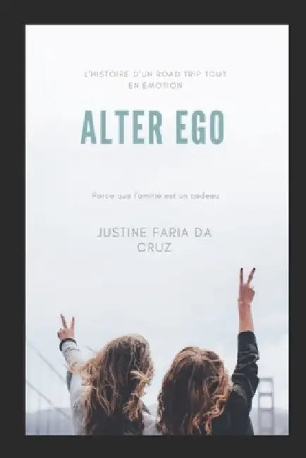 Alter Ego by Faria Da Cruz, Justine