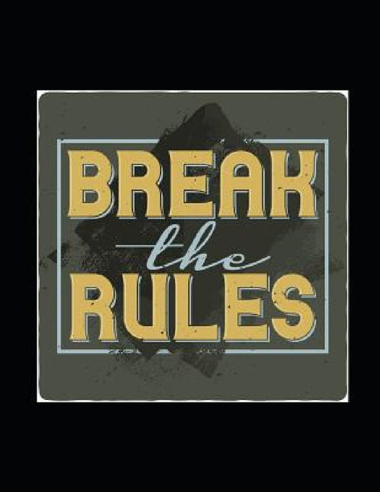 Break the Rules: Motebook by Loera Publishing LLC