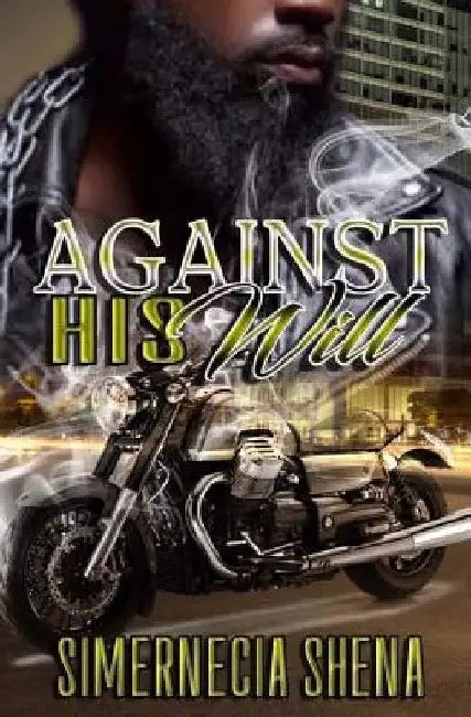 Against His Will by Simernecia Shena