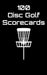 100 Disc Golf Scorecards: Disc Golf Scorebook (black) by Joe Machnak