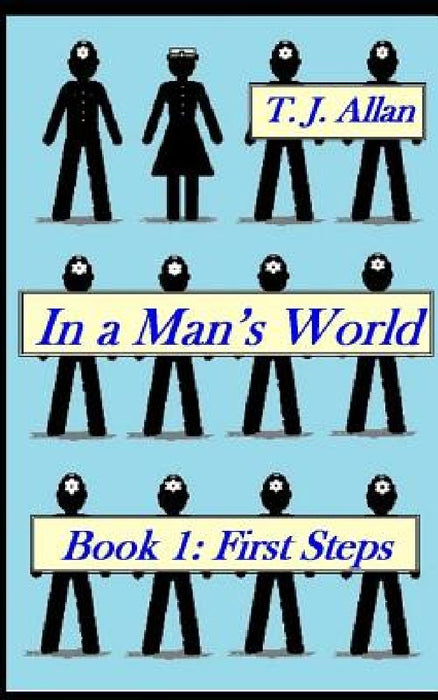 In a Man's World: Book 1 - First Steps by Tanya Allan