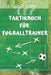 Taktikbuch Für Fußballtrainer: Coaches Und Fußballlehrer, 122 Seiten by Notizbuch, Sportliches