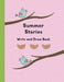 Summer Stories: Write and Draw Book for Young Children by Precious Paper