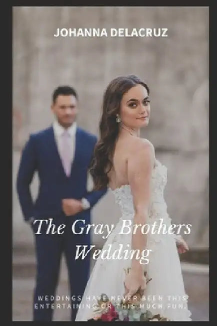 The Gray Brothers Wedding by Johanna Delacruz