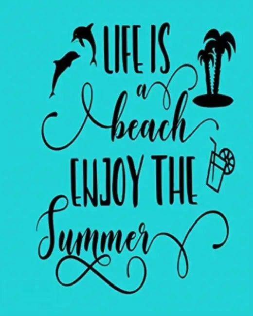 Life is a Beach: Enjoy the Summer by Let Art Adoorn You LLC