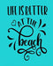 Life is Better At The Beach by Let Art Adoorn You LLC