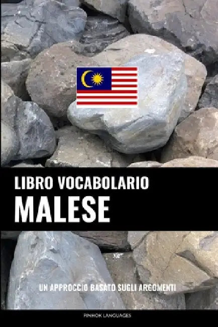 Libro Vocabolario Malese: Un Approccio Basato sugli Argomenti by Languages, Pinhok
