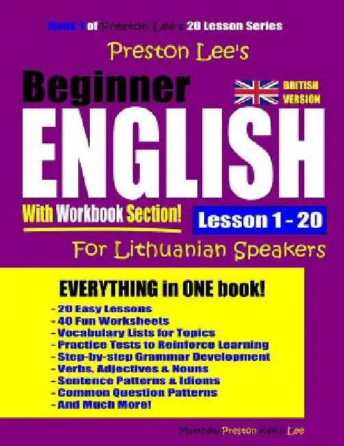 Preston Lee's Beginner English With Workbook Section Lesson 1 - 20 For Lithuanian Speakers (British Version) by Matthew Preston