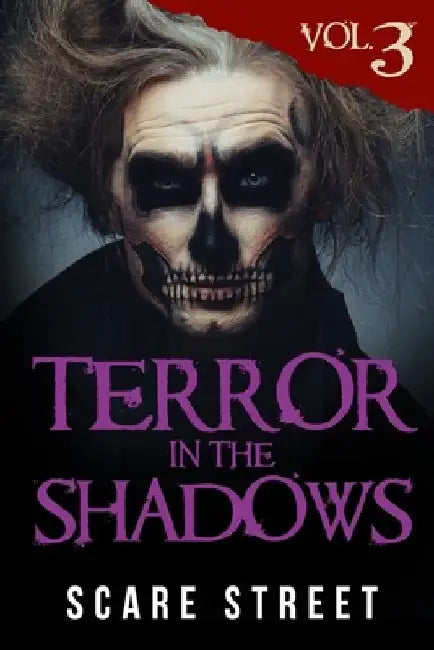 Terror in the Shadows Volume 3: Scary Ghosts, Paranormal & Supernatural Horror Short Stories Anthology by Ron Ripley