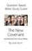 Question-based Bible Study Guide -- The New Covenant: Good Questions Have Groups Talking by Josh Hunt