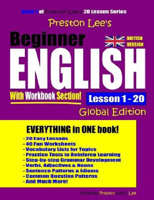 Preston Lee's Beginner English With Workbook Section Lesson 1 - 20 Global Edition (British Version) by Matthew Preston