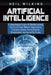 Artificial Intelligence: A Comprehensive Guide to AI, Machine Learning, Internet of Things, Robotics, Deep Learning, Predictive Analytics, Neur by Neil Wilkins