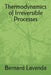 Thermodynamics of Irreversible Processes by Bernard H. Lavenda