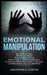 Emotional Manipulation: 2 Manuscripts - Emotional Abuse, Psychological Abuse. How to Help a Flawed Relationship by Setting Healthy Boundaries, by Jonathan S. Costas