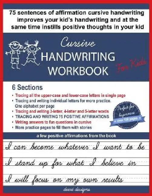 Cursive Handwriting Workbook for Kids: Trace and Write Letters, Words, 75 Positive Affirmations, Fun Questions to Answer by Deeri Designs