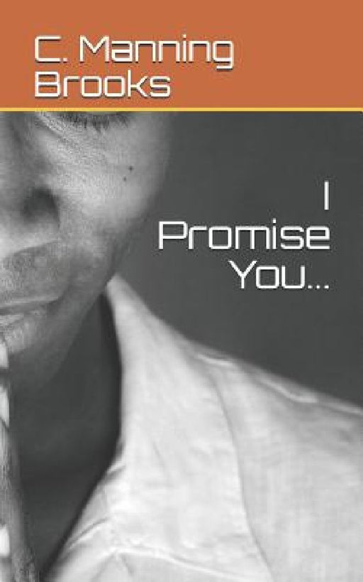 I Promise You... by C. Manning Brooks