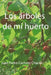 Los árboles de mi huerto. by Cachero Chacón, Juan Pedro