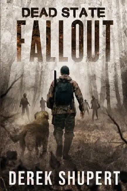 Dead State: Fallout by Derek Shupert