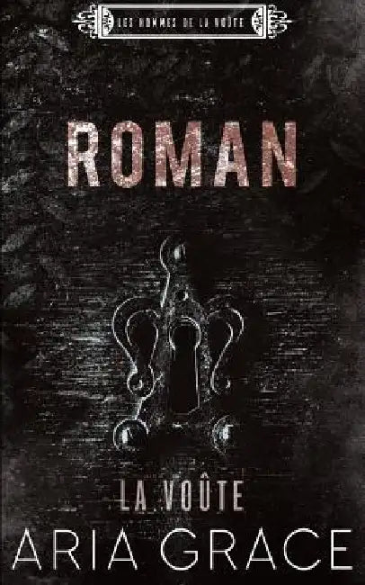 La Voûte; Roman by Grace, Aria