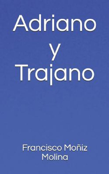 Adriano Y Trajano by Francisco Moniz Molina