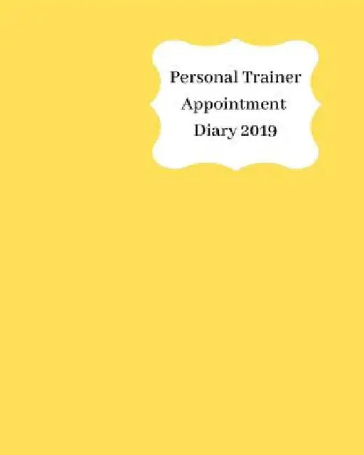 Personal Trainer Appointment Diary 2019: April 2019 - Dec 2019 Appointment Diary. Day to a Page with Hourly Client Times to Ensure Home Business Organ by Anna Planners