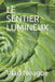 Le Sentier Lumineux by Neagoe, Liviu