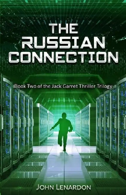 The Russian Connection: Book Two of the Jack Garret Thriller Trilogy by John Lenardon