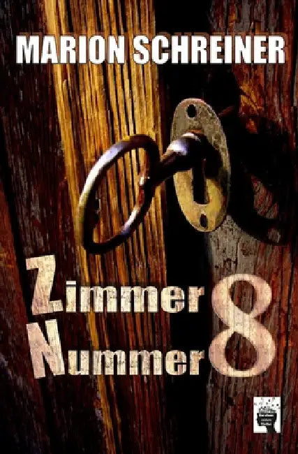 Zimmer Nummer 8 by Schreiner, Marion