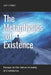 The Metaphysics of Existence: Essays on the nature of reality and existence by Jeff Street