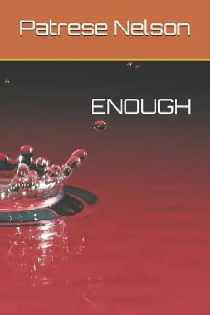 Enough by Patrese Nelson Phd