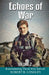 Echoes of War Volume 2: Remembering Those Who Served by Robert B. Longley